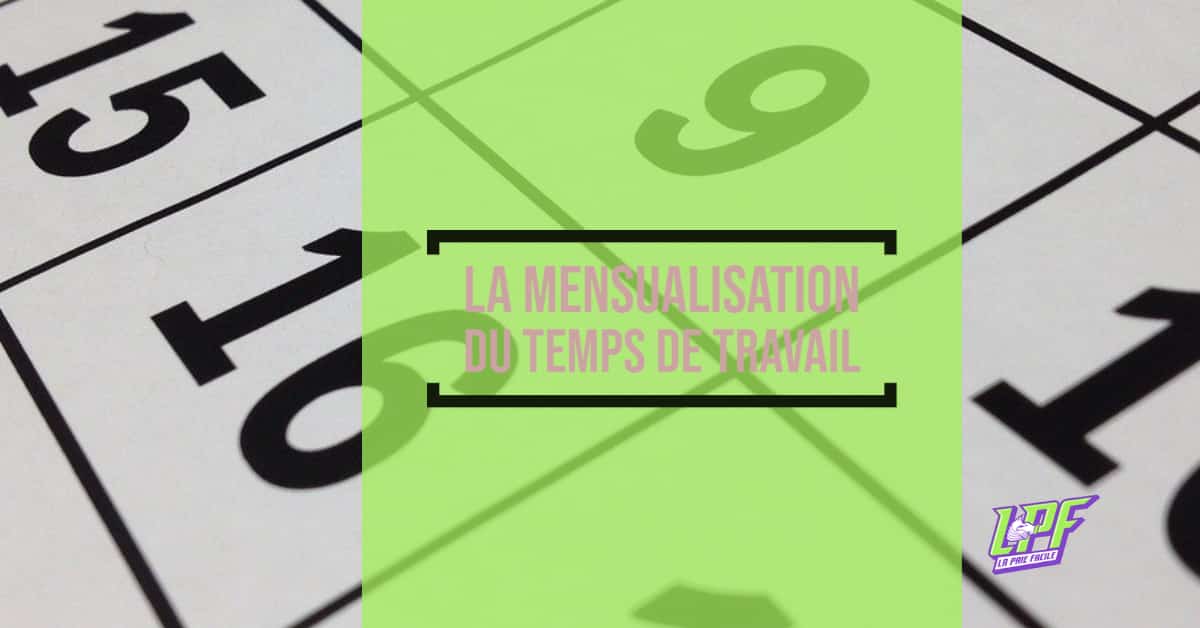 Comprendre La Mensualisation Du Temps De Travail – NUXXL