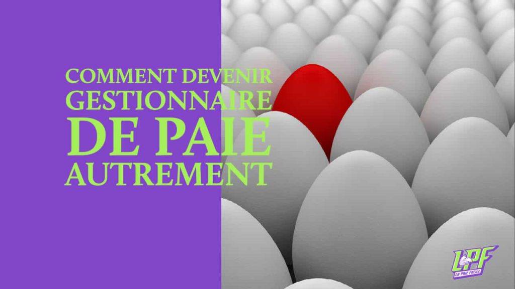 Comment Devenir Gestionnaire De Paie Autrement