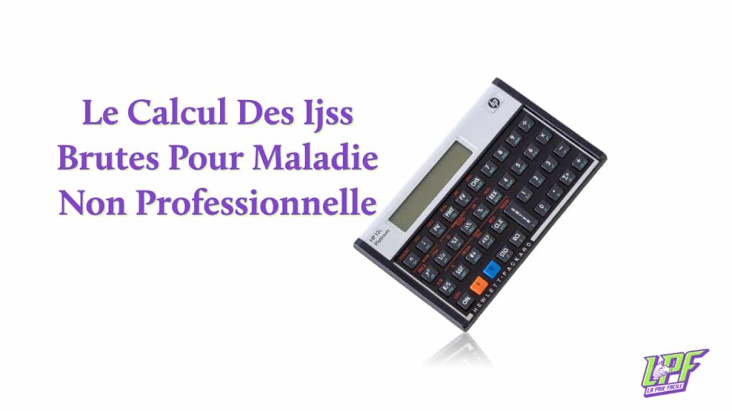 Le calcul des IJSS brutes pour maladie non professionnelle