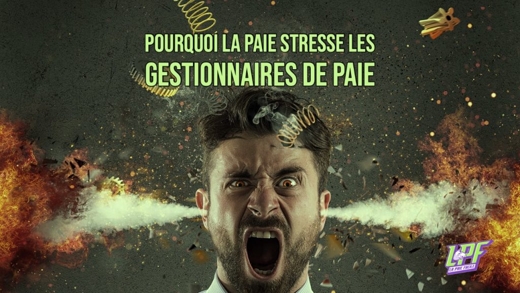 Pourquoi La Paie Stresse Les Gestionnaires De Paie